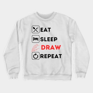 Funny eat sleep draw repeat Crewneck Sweatshirt